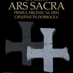 Expoziția ,,ARS SACRA. Primul mileniu al erei creștine în Dobrogea”