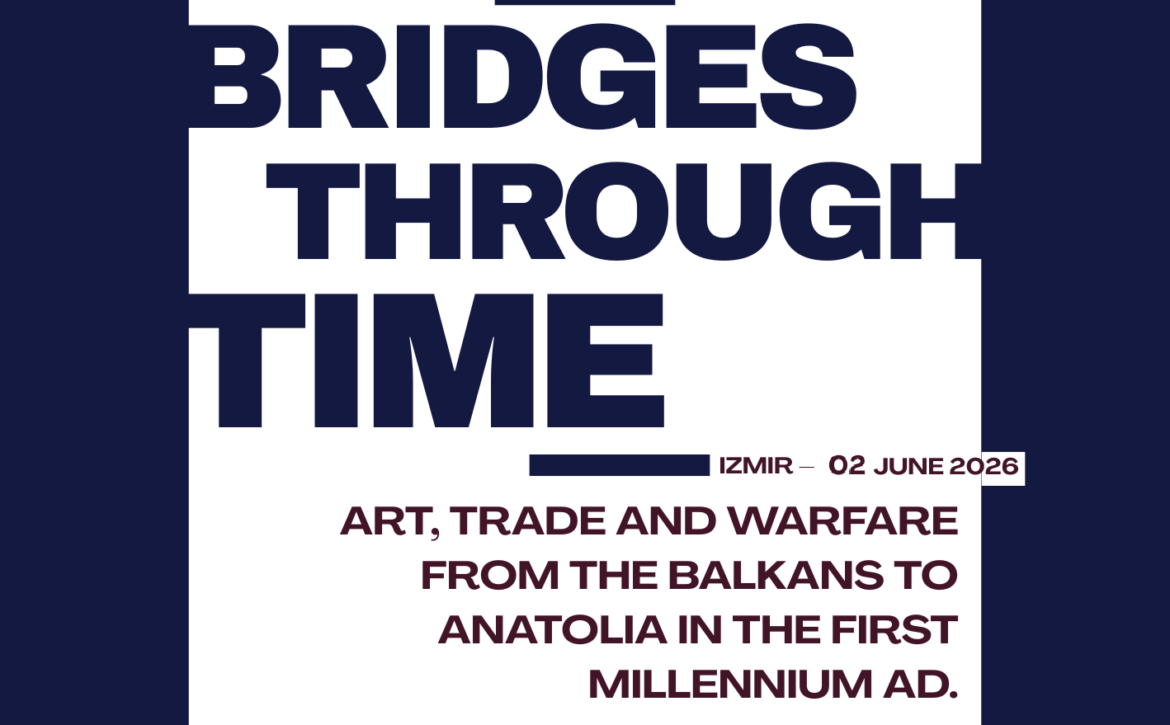 Bridges Through Time Art, Trade and Warfare from the Balkans to Anatolia in the first Millennium AD