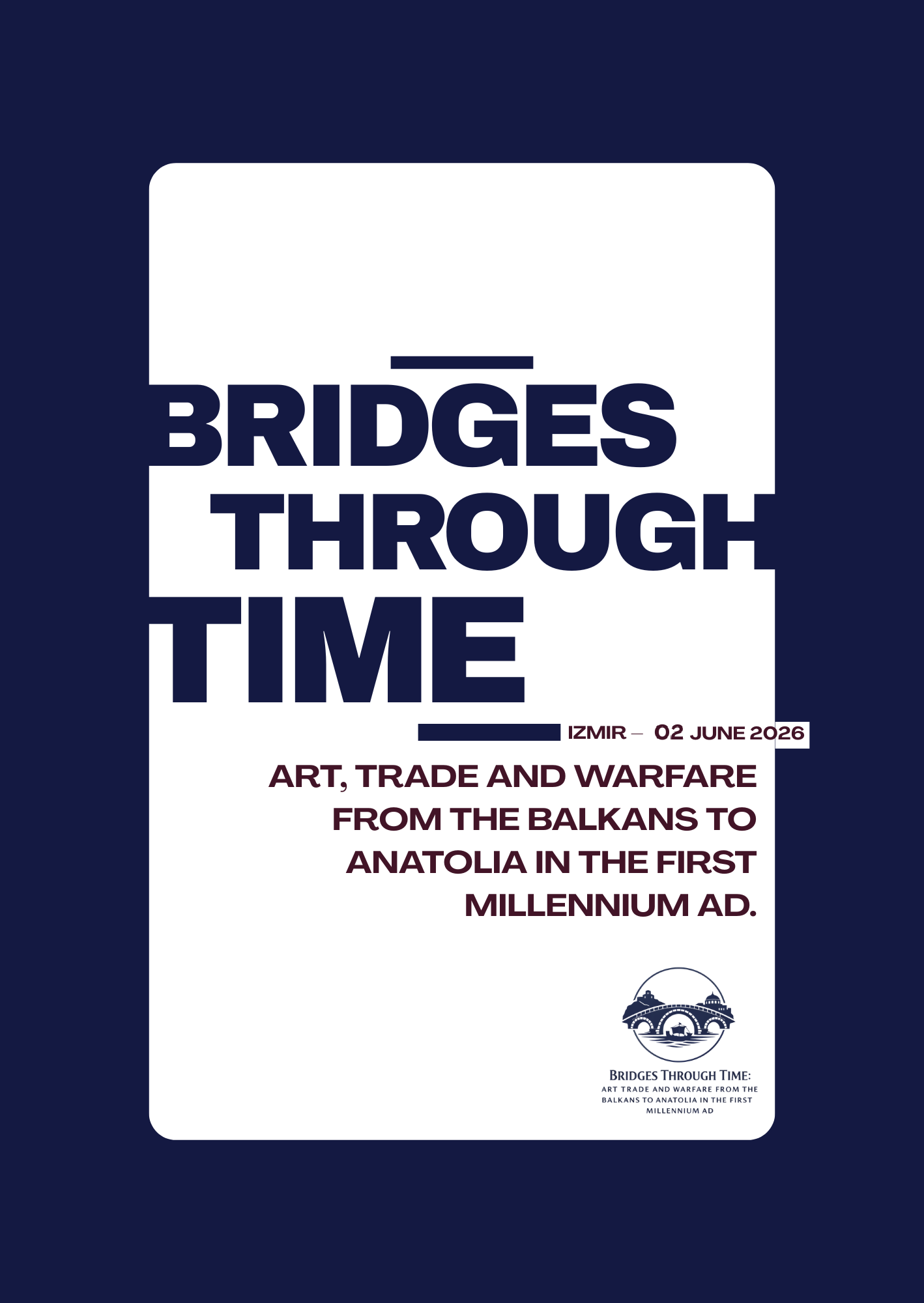 Bridges Through Time Art, Trade and Warfare from the Balkans to Anatolia in the first Millennium AD