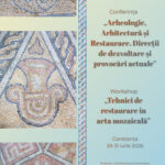 Trei zile dedicate arheologiei, arhitecturii și restaurării la Edificiul Roman cu Mozaic din Constanța